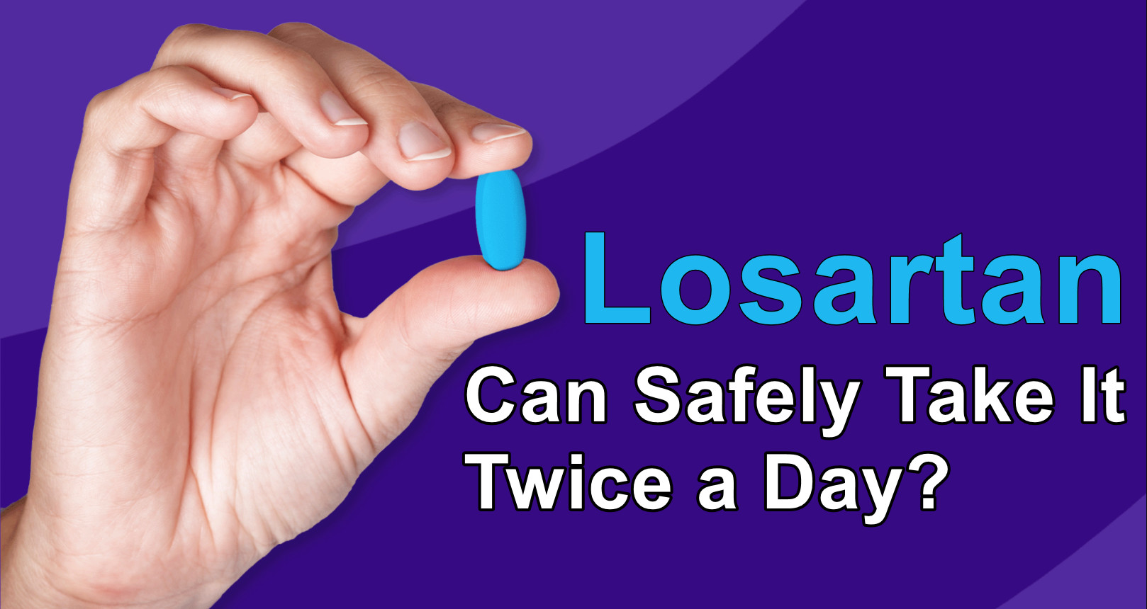 Losartan: Can Safely Take It Twice a Day?