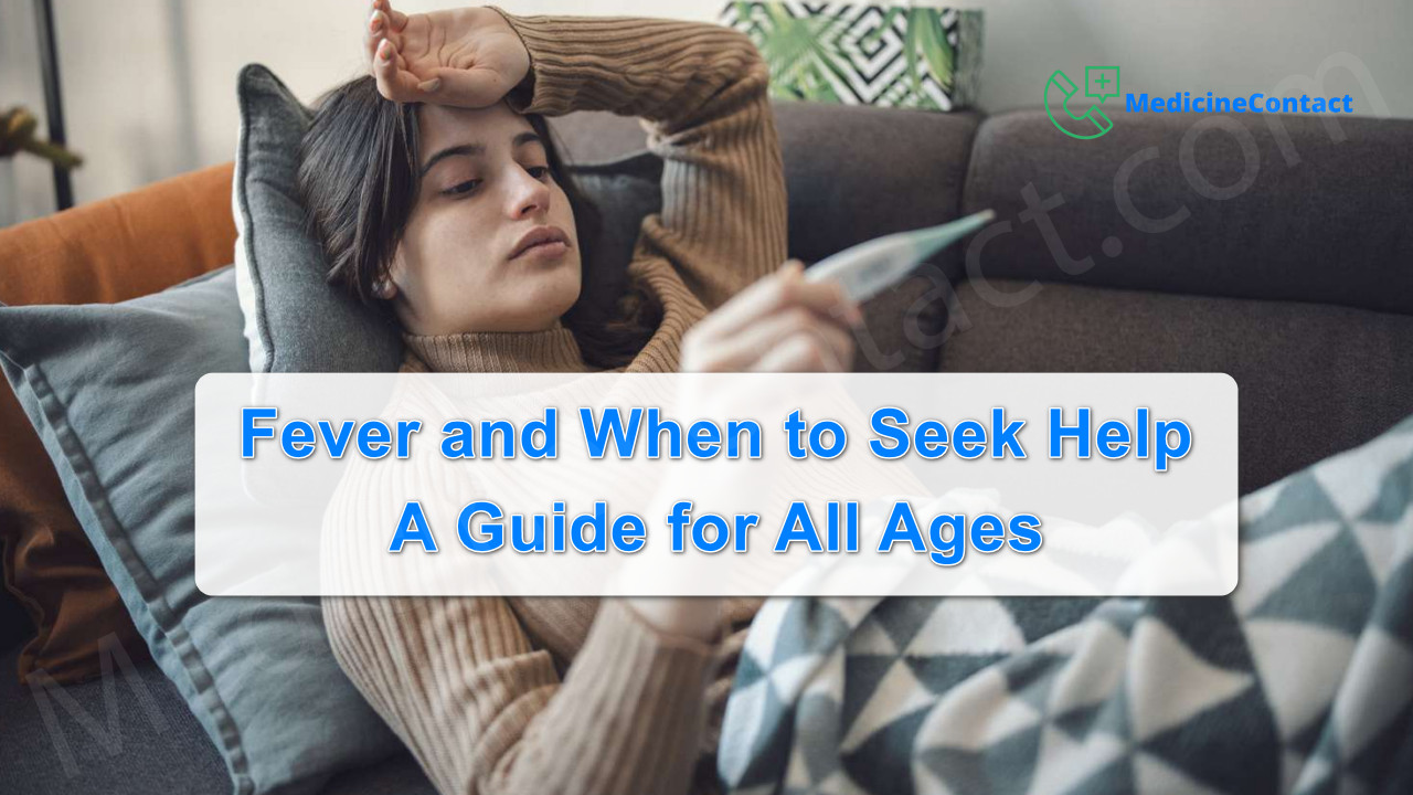 Fever and When to Seek Help: A Comprehensive Guide for All Ages