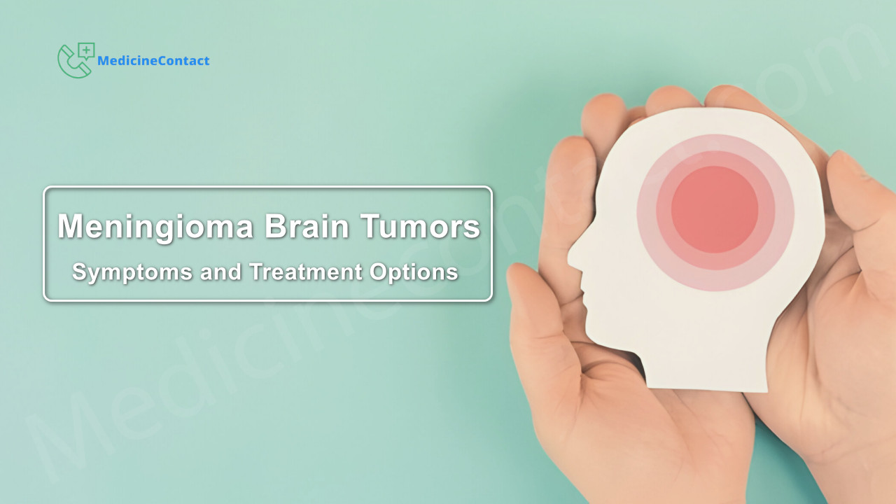 Meningioma Brain Tumors: Symptoms and Treatment Options